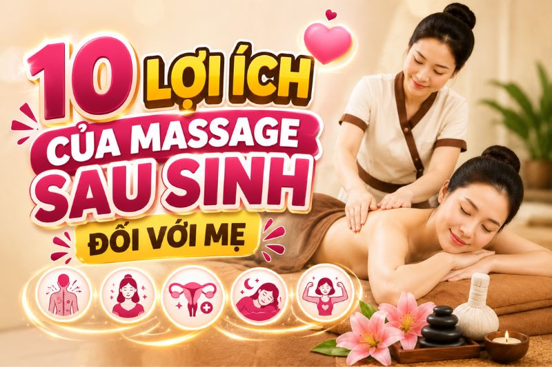 10 lợi ích của massage sau sinh