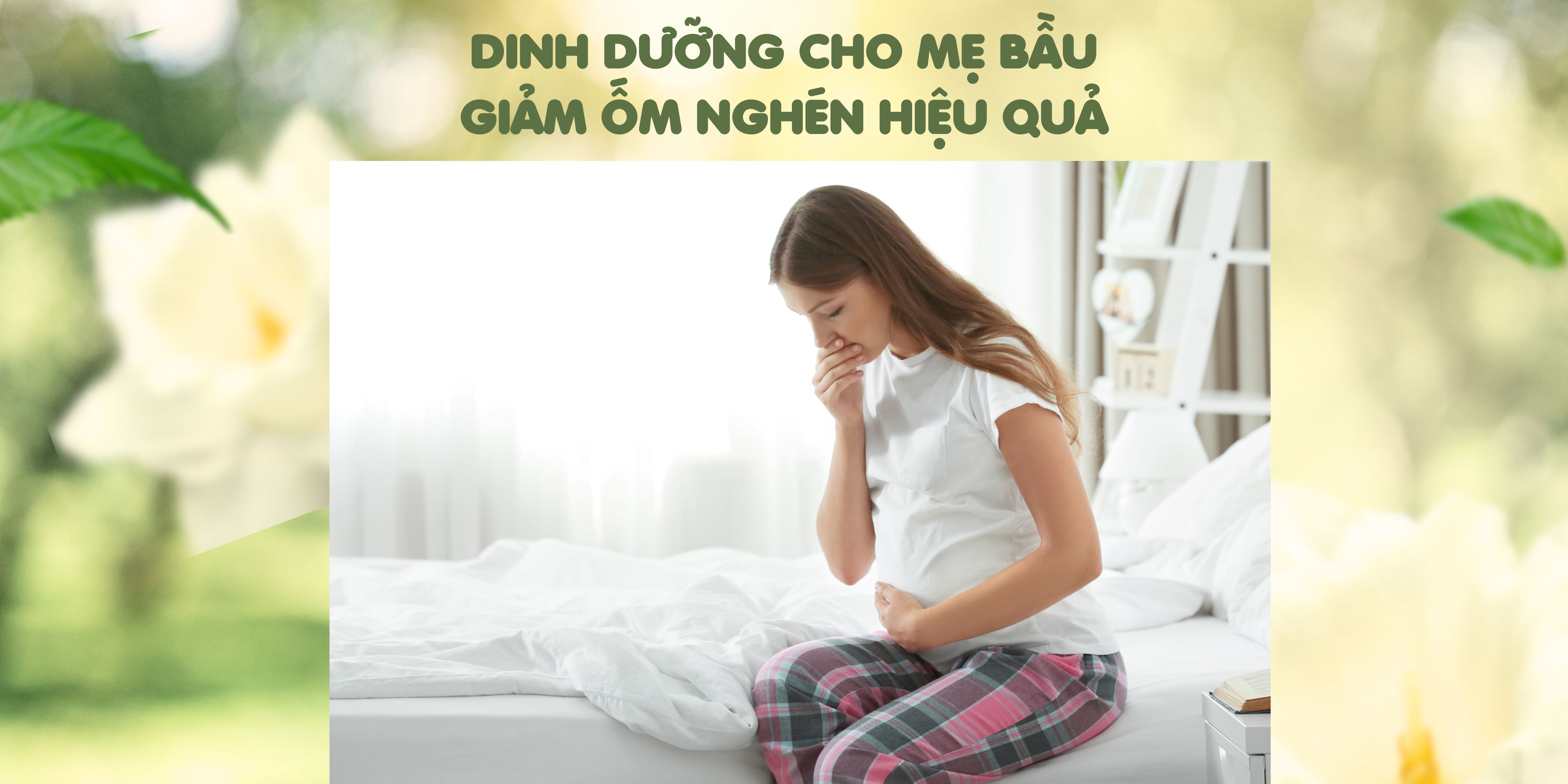 Chế độ dịnh dưỡng cho Mẹ Bầu giảm ốm nghén hiệu quả