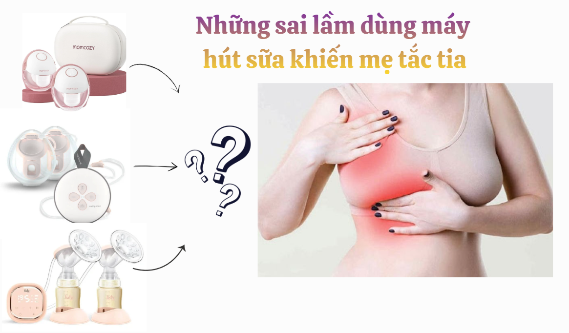 Những sai lầm dùng máy hút sữa khiến mẹ dễ tắc tia