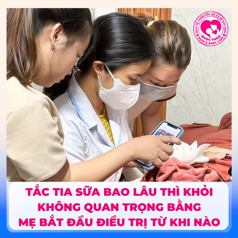 Bị tắc tia sữa bao lâu thì khỏi không quan trọng bằng mẹ bắt đầu điều trị từ khi nào