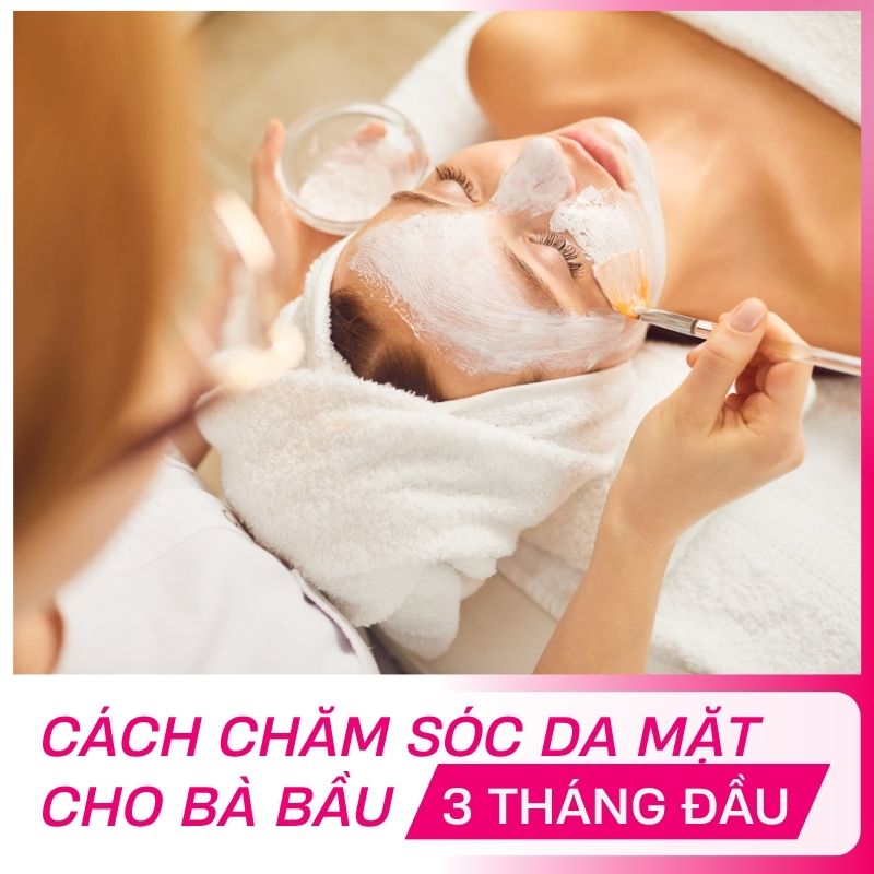Bầu 3 tháng đầu, mẹ đừng quên: chăm da là cách giữ gìn thanh xuân trong từng bước làm mẹ