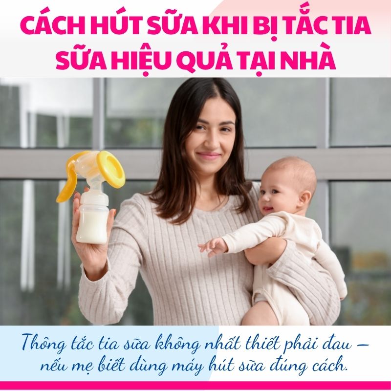 Thông tắc tia sữa không nhất thiết phải đau – nếu mẹ biết dùng máy hút sữa đúng cách.