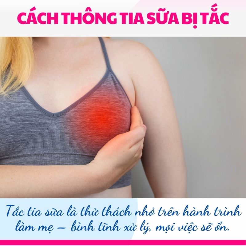 Cách thông tia sữa bị tắc tại nhà – bình tĩnh xử lý, mọi điều sẽ ổn.