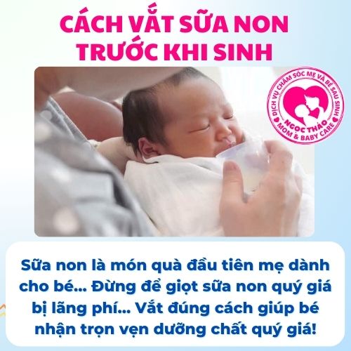 Cách vắt sữa non trước khi sinh, hướng dẫn vắt sữa non đúng cách