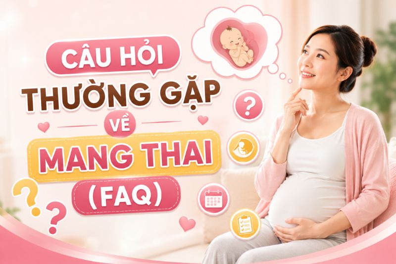 câu hỏi thường gặp về mang thai