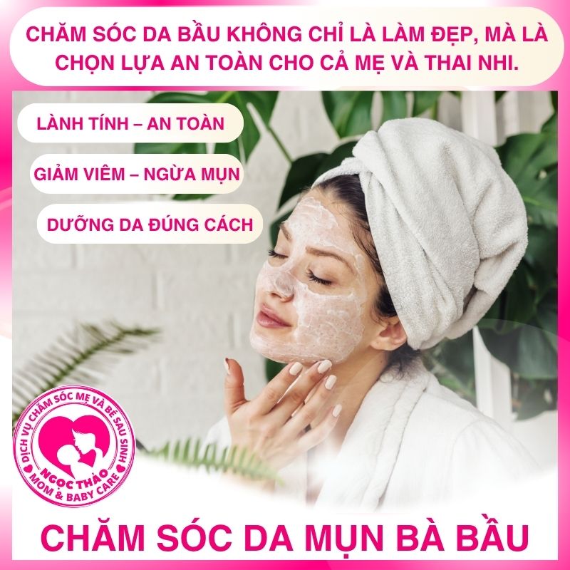 Chăm da bầu không chỉ là làm đẹp, mà là chọn lựa an toàn cho cả mẹ và thai nhi.