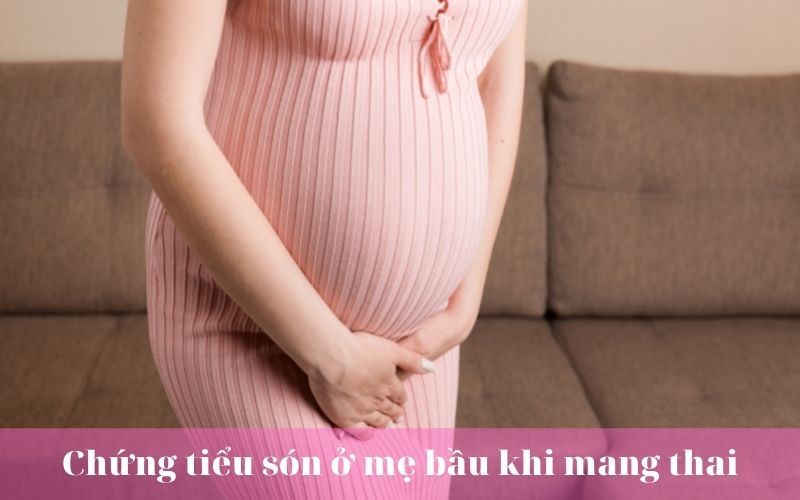 Chứng tiểu són thường gặp ở mẹ bầu khi mang thai