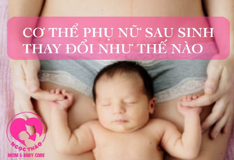 co-the-phu-nu-sau-sinh-bien-doi-nhu-the-nao