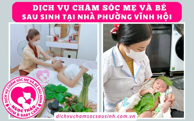 Dịch vụ chăm sóc mẹ và bé sau sinh tại nhà phường Vĩnh Hội – Giải pháp y khoa an toàn, tiện lợi và cá nhân hoá cho từng gia đình