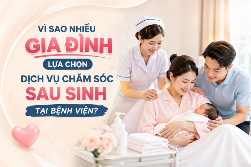 dịch vụ chăm sóc mẹ và bé sau sinh tại bệnh viện