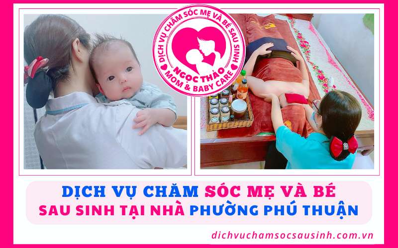 Sau sinh là hành trình mới – để Ngọc Thảo Mom & Baby Care chăm sóc mẹ và bé bằng cả trái tim ngay tại Phú Thuận