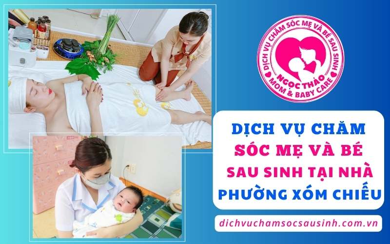 dịch vụ chăm sóc mẹ và bé sau sinh phường Xóm Chiếu - Mẹ khỏe – Bé ngoan, cả nhà an vui.