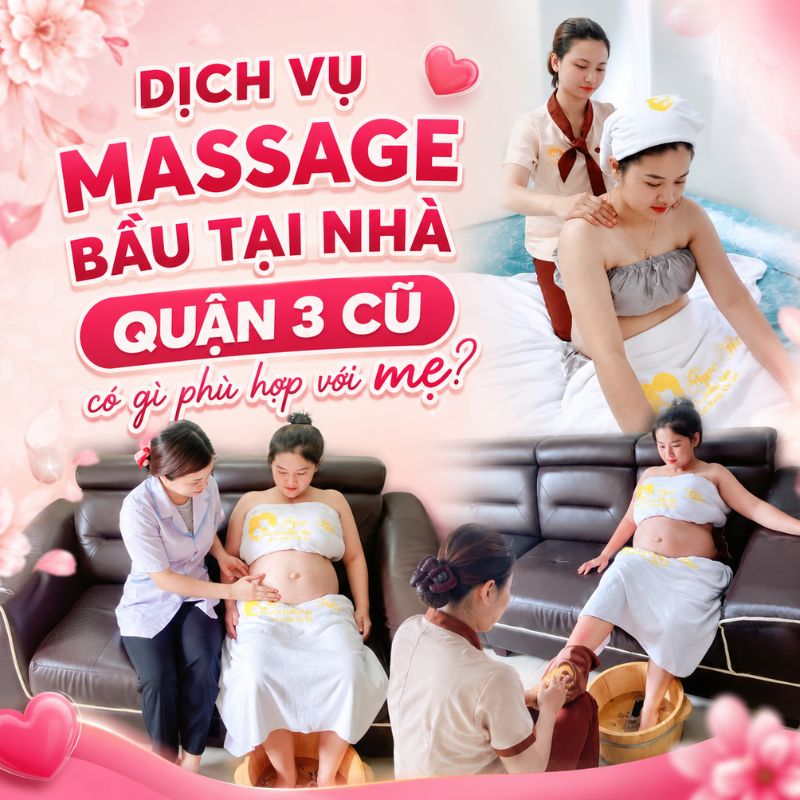 dịch vụ massage bầu quận 3 cũ phù hợp với mẹ nào