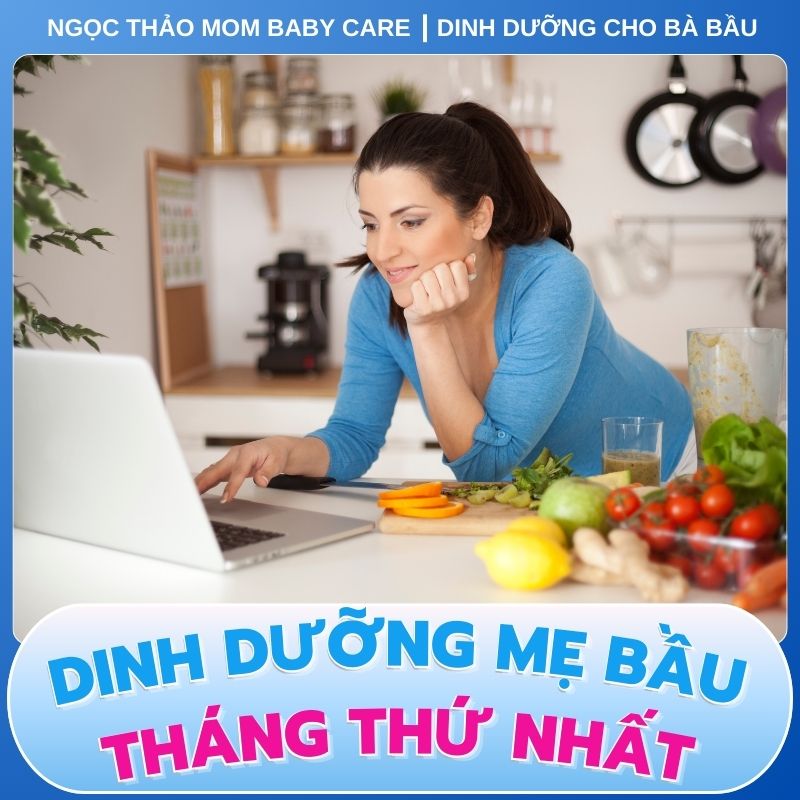 Dinh dưỡng mẹ bầu tháng thứ nhất của thai kỳ