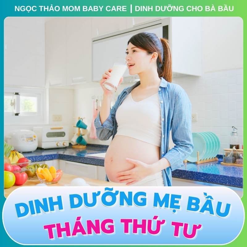 Chế độ dinh dưỡng thai kỳ tháng thứ 4