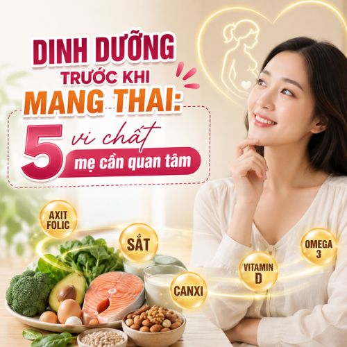 Dinh dưỡng trước khi mang thai: 5 vi chất mẹ cần quan tâm