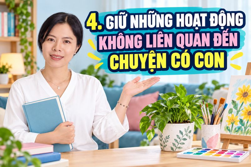 giữ những hoạt động không liên quan đến chuyện có con