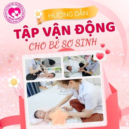 Hướng dẫn tập vận động cho bé sơ sinh chi tiết theo từng tháng tuổi