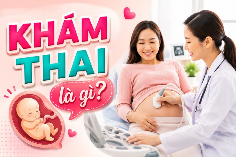 khám thai là gì