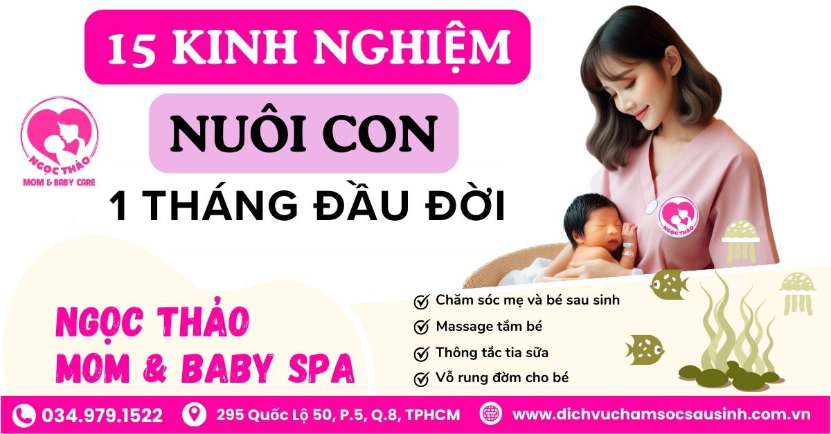 Kinh nghiệm nuôi con 1 tháng đầu đời