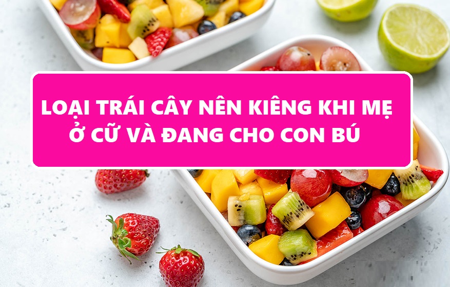 Loại quả không nên ăn khi ở cữ