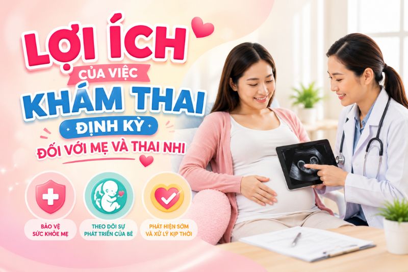lợi ích của viện khám thai định kỳ