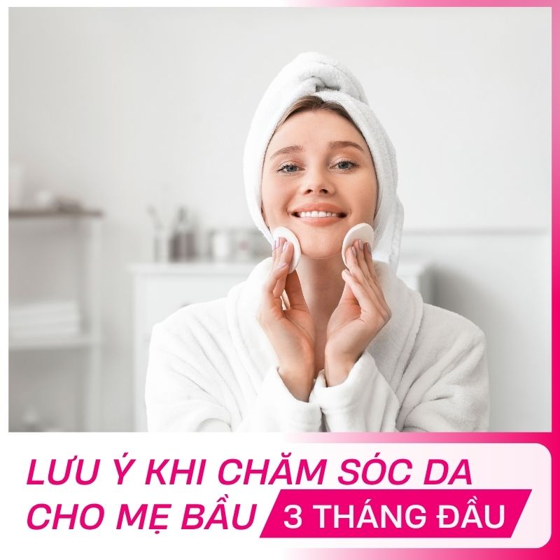 Lưu ý khi chăm sóc da cho mẹ bầu - Làn da đẹp trong thai kỳ là kết quả của sự thấu hiểu, dịu dàng và kiên trì
