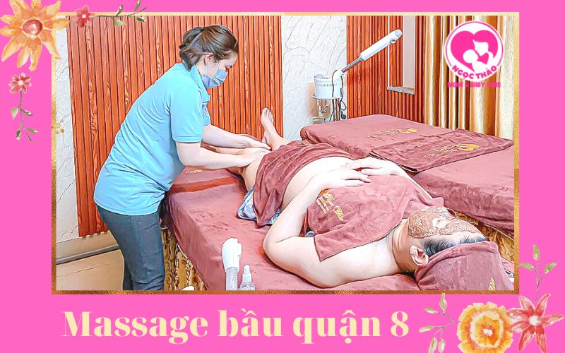 Dịch vụ massage bầu quận 8