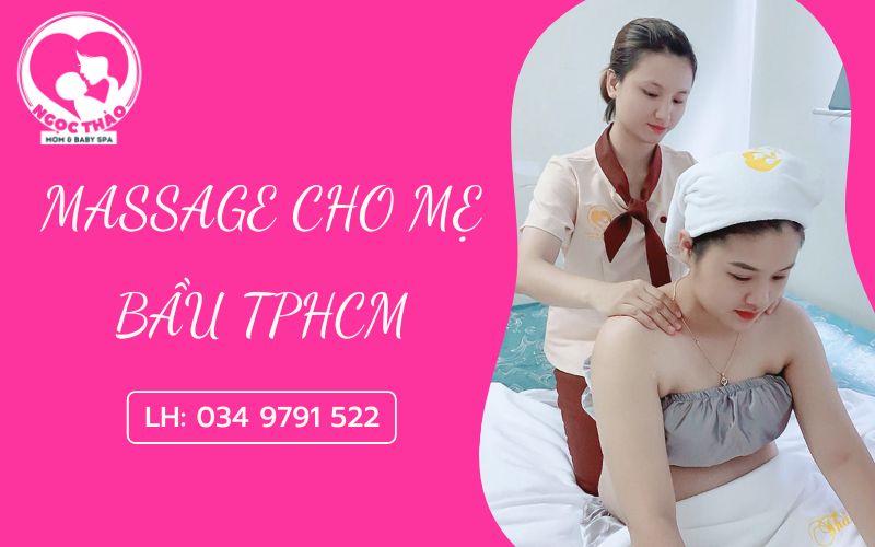 Dịch vụ massage cho bà bầu tại TPHCM Ngọc Thảo mom Baby Care
