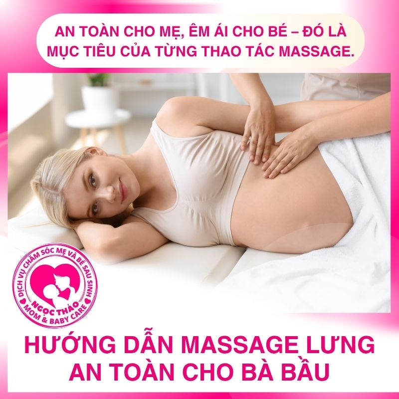 Massage đúng cách – là chạm nhẹ vào lưng mẹ, mà vỗ về được cả thai nhi.