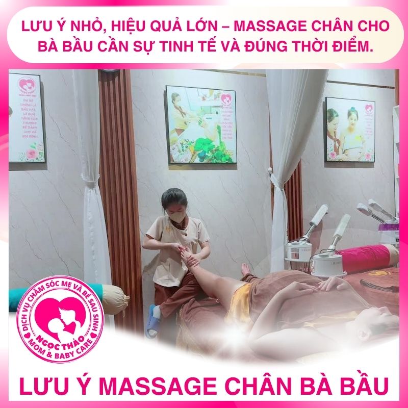 Lưu ý nhỏ, hiệu quả lớn – massage chân cho bà bầu cần sự tinh tế và đúng thời điểm.