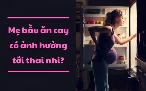 Mẹ bầu ăn cay