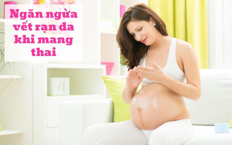 Ngăn ngừa vết rạn da khi mang thai