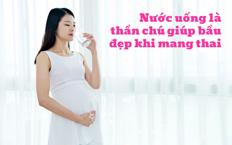Uống nước là cách giúp mẹ bầu giữ sắc đẹp khi mang thai