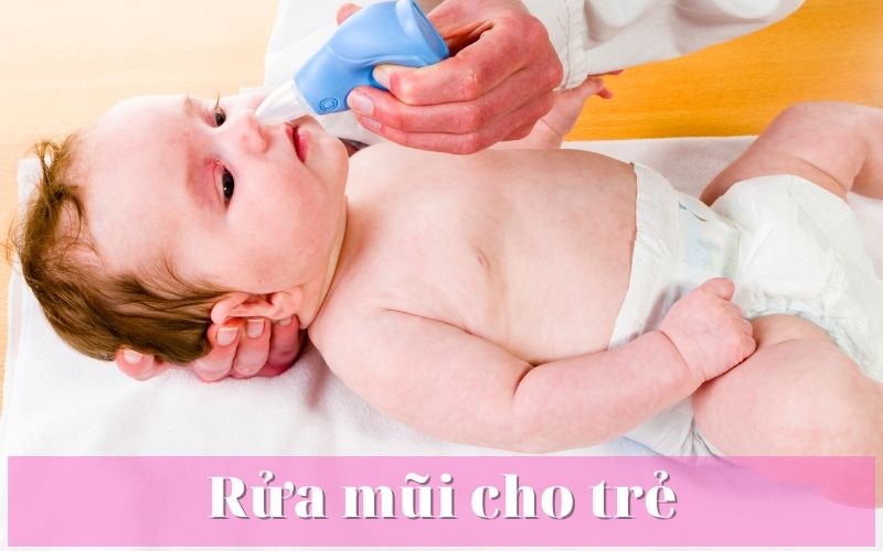 Rửa mũi khi trẻ chảy nhiều nước mũi