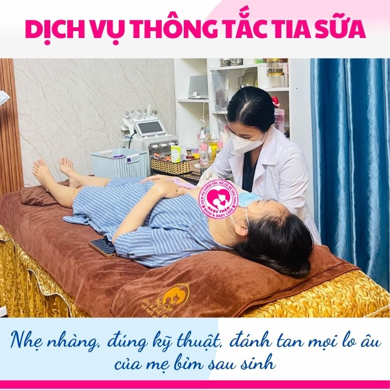 Dịch vụ thông tắc tia sữa nhẹ nhàng, đúng kỹ thuật, đánh tan mọi lo âu của mẹ bỉm sau sinh