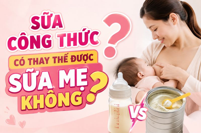 sữa công thức có thay thế sữa mẹ không