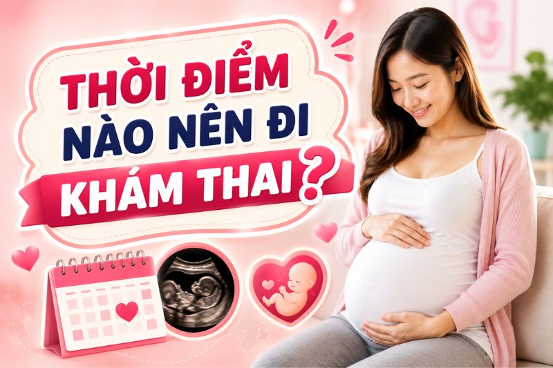 thời điểm nên đi khám thai lần đầu