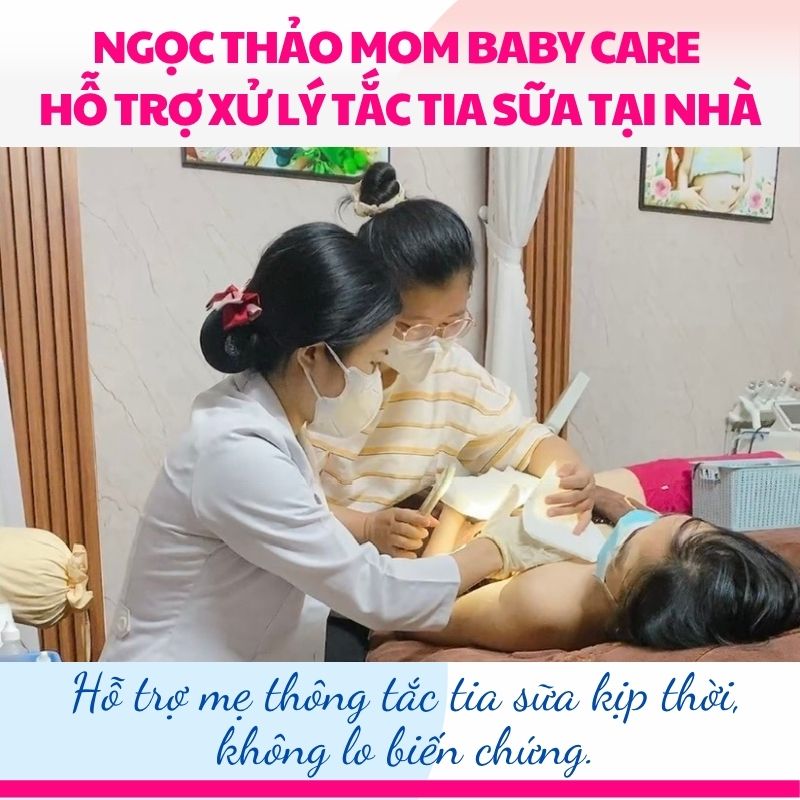 Hỗ trợ mẹ thông tắc tia sữa kịp thời, không lo biến chứng.