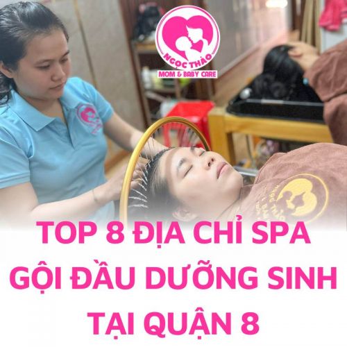 Top 8 địa chỉ spa gội đầu dưỡng sinh tại quận 8 thành phố Hồ Chí Minh