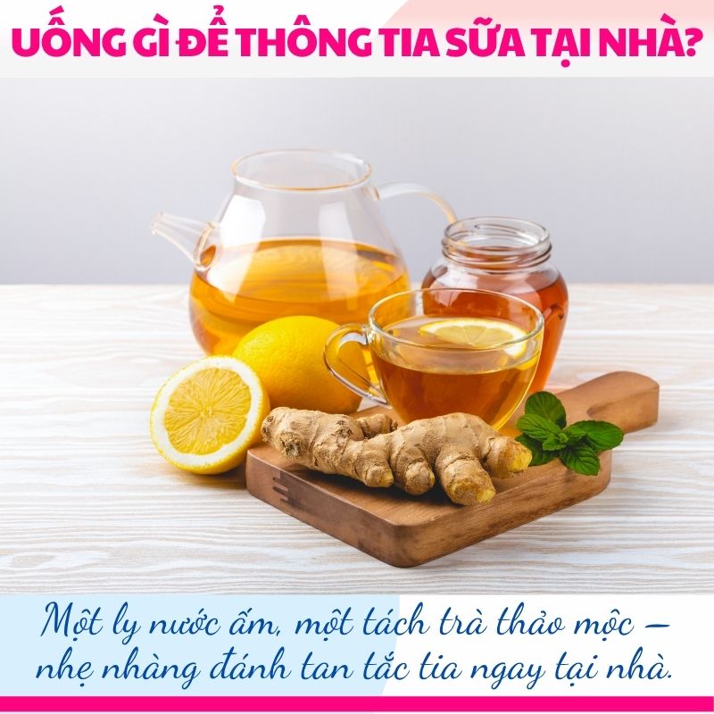 Một ly nước ấm, một tách trà thảo mộc – nhẹ nhàng đánh tan tắc tia ngay tại nhà.
