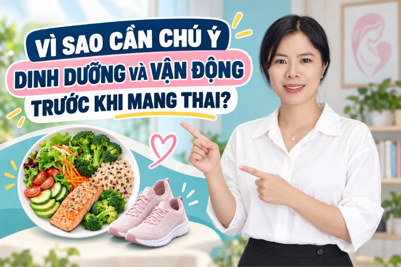 vì sao dinh dưỡng và vận động lại cần được chú ý trước khi mang thai