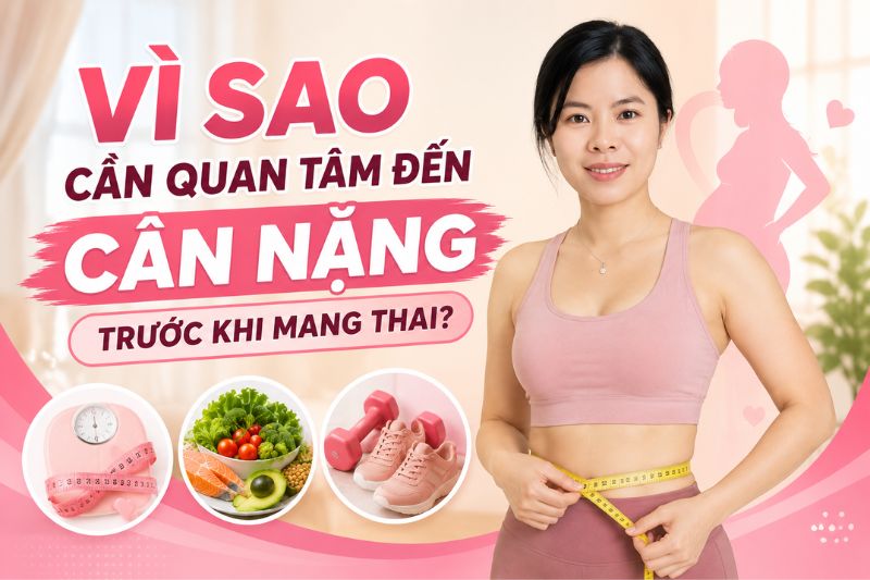 vì sao cần quan tâm đến cân nặng trước khi quan thai