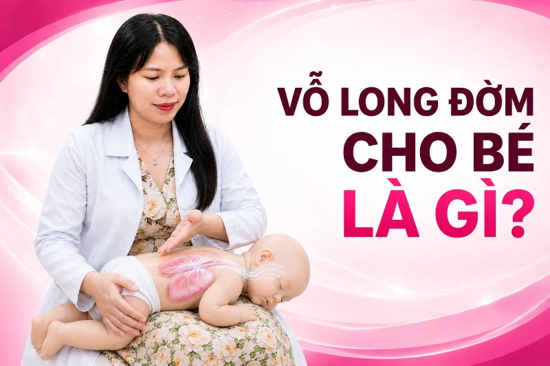 vỗ long đờm cho bé là gì