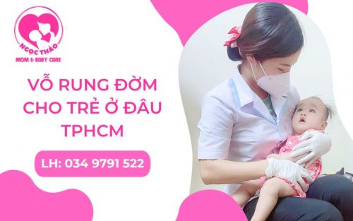 Vỗ rung đờm cho trẻ ở đâu tphcm